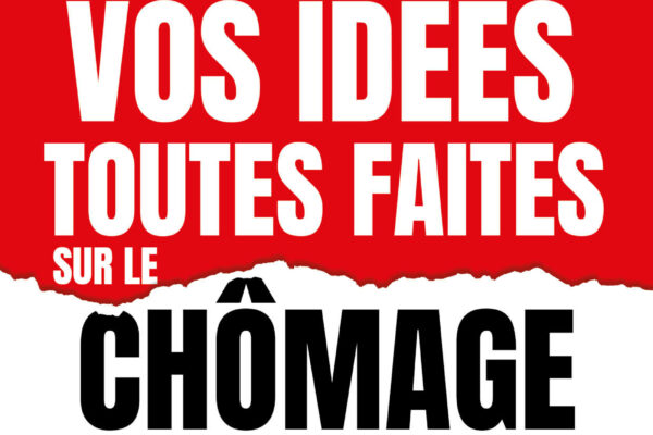 Défaites vos idées toutes faites sur le chômage !