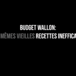 BUDGET WALLON : LES MÊMES VIEILLES RECETTES INEFFICACES