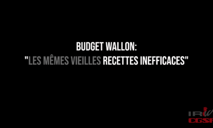 BUDGET WALLON : LES MÊMES VIEILLES RECETTES INEFFICACES